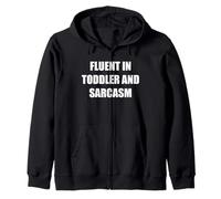 Fluent in Toddler And Sarcasm Funny Mom Dad Parent Citazione Felpa con Cappuccio
