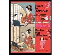 Fluent in YAPanese But I'm Not JAPanese: 3