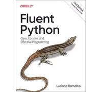 Fluent Python Clear programmazione concisa ed efficace di Luciano Ramalho