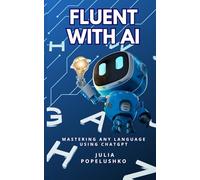 Fluent with AI: Mastering Any Language Using ChatGPT