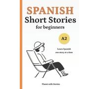 Spanish Short Stories for Beginners (A2): Learn Spanish Naturally with 10 Easy Narratives and English Translations to Build Vocabulary and Reading Confidence: 3