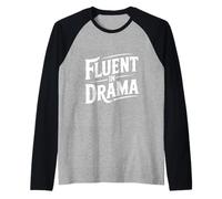 Fluente nellumorismo Sarcastico drammatico per Gli Amanti del teatro Maglia con Maniche Raglan