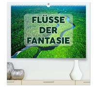 Flüsse der Fantasie (hochwertiger Premium Wandkalender 2026 DIN A2 quer), Kunstdruck in Hochglanz: Magische Wasserwege aus Fantasie & Licht