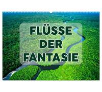 Flüsse der Fantasie (Wandkalender 2026 DIN A2 quer), CALVENDO Monatskalender: Magische Wasserwege aus Fantasie & Licht