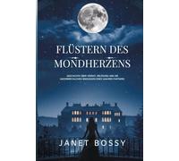 FLÜSTERN DES MONDHERZENS: GESCHICHTE ÜBER VERRAT, ERLÖSUNG UND DIE UNZERBRECHLICHEN BINDUNGEN EINES WAHREN PARTNERS.