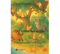 Flüstern des Waldes - Ein Vorlesebuch für groß und klein: Weisheitsfabeln nicht nur für Kinder