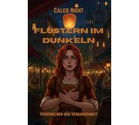 Flüstern im Dunkeln: Versprechen der Vergangenheit
