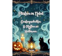 „Flüstern im Nebel - Geistergeschichten & Mythen zu Halloween“