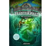 Flüsterwald - Eine neue Bedrohung. Der letzte Funken Magie. Mit Farbschnitt nur in der 1. Auflage! (Flüsterwald, Staffel II, Bd. 4): II - 4