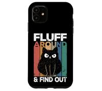 Fluff Around And Find Out Funny Cat Adult Humor Kitten Owner Custodia per iPhone 11