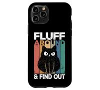 Fluff Around And Find Out Funny Cat Adult Humor Kitten Owner Custodia per iPhone 11 Pro