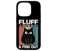 Fluff Around And Find Out Funny Cat Adult Humor Kitten Owner Custodia per iPhone 14 Pro