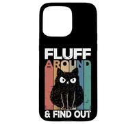 Fluff Around And Find Out Funny Cat Adult Humor Kitten Owner Custodia per iPhone 15 Pro Max