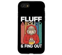 Fluff Around And Find Out Funny Cat Adult Humor Kitten Owner Custodia per iPhone SE (2020) / 7/8
