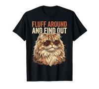 Fluff Around And Find out Funny Sarcastic Cat Quote Maglietta