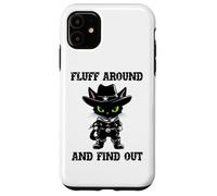 Fluff Around Find Out Meowdy Cat Funny Cowboy Overstimulated Custodia per iPhone 11