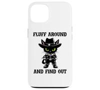Fluff Around Find Out Meowdy Cat Funny Cowboy Overstimulated Custodia per iPhone 13
