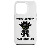 Fluff Around Find Out Meowdy Cat Funny Cowboy Overstimulated Custodia per iPhone 13 Pro