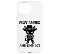Fluff Around Find Out Meowdy Cat Funny Cowboy Overstimulated Custodia per iPhone 15