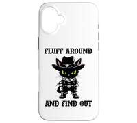 Fluff Around Find Out Meowdy Cat Funny Cowboy Overstimulated Custodia per iPhone 16 Plus