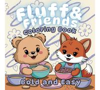 Fluff & Friends Coloring Book: Cute Coloring Book for Adults and Teens Featuring Charming Animal Characters for Relaxation