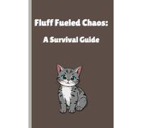 Fluff Fueled Chaos: A Survival Guide: Blank Numbered Journal to Document the Daily Destruction Caused by Your Cat