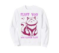 Fluff You Fluffin Fluffin Fluff Camicia Gatto Gattino Uomini Donne Bambini Felpa