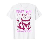 Fluff You Fluffin Fluffin Fluff Camicia Gatto Gattino Uomini Donne Bambini Maglietta
