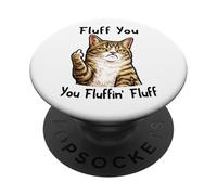 Fluff You Silly Tabby Cat Middle Finger Cat Meme Adult Joke PopSockets PopGrip Adesivo