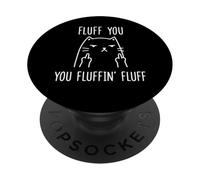 Fluff You You Fluffin' Fluff - Gatto arrabbiato con dito medio PopSockets PopGrip Adesivo