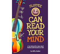 Fluffee Can Read Your Mind: A Fun Interactive Game about Musical Instruments for Kids