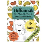 Fluffernoodle Made-Up Word Search Book: Fun and Engaging Word Search Featuring Made-Up Words | 8.5x11 inches, 125 pages | 50+ Puzzles ... Gift for Kids, Teens, Adults, Birthdays, Holidays