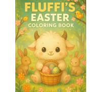 Fluffi’s Easter Coloring Book: Cute and Easy Easter Coloring Book for Kids Ages 3-5 | Bunnies, Eggs, Spring Flowers & Simple Holiday Fun