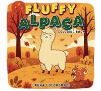 Fluffy Alpaca Coloring Book: 50+ Fun and Fluffy Pages of Alpacas to Color - Great for Boys & Girls Who Love Animals!
