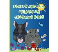 Fluffy and Fun Chinchilla Coloring Book