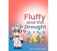 Fluffy and the Drought: By. G's Flavor House