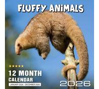 Fluffy Animals Calendar 2026: Twelve months of soft, cuddly, heart-melting creatures