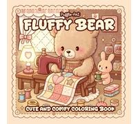 Fluffy Bear - Cute And Comfy Coloring Book