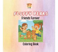 Fluffy Bears - Friends Furever: An Adorable Coloring Book Celebrating Bear Besties & Cozy Adventures