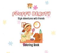 Fluffy Beauty - Style Adventures with Friends: A Fashion-Themed Coloring Book Featuring Adorable Animal BFFs