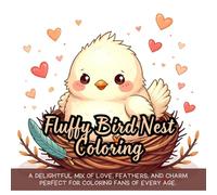 Fluffy Bird Nest Coloring: cute coloring book for kids, coloring book for adults, kawaii coloring book, Coloring Book for Adults and Kids, Bold and Easy