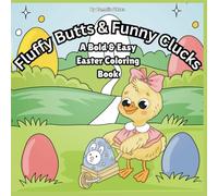 Fluffy Butts & Funny Clucks: A Bold & Easy Easter Coloring Book
