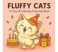 Fluffy Cats: Coloring Book for Adults and Teens Featuring Super Cute Cat Characters with Easy and Simple Designs for Relaxation