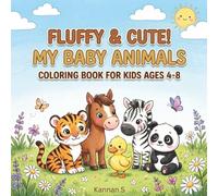 Fluffy & Cute! My Baby Animals: Coloring Book for Kids Ages 4-8