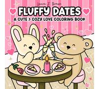 Fluffy Dates A Cute & Cozy Love Coloring Book: Adorable Animal Scenes for Teens and Adults