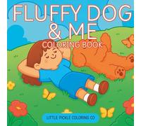 Fluffy Dog & Me: Cute Coloring Book for Adults, Teens, and Kids with Cozy Adventures, Relaxing Animal Scenes, and Whimsical Coloring Pages