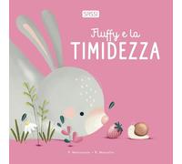 Fluffy e la timidezza. Ediz. a colori