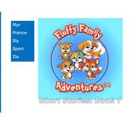 Fluffy Family Adventures: Short Stories: Book 1