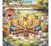 Fluffy Farm Friends: A Cozy Bear Coloring Adventure For Calm & Joy