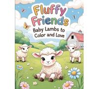 Fluffy Friends: Baby Lambs to Color and Love